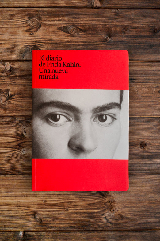 El diario de Frida Kahlo. Una nueva mirada. "Nueva edición"